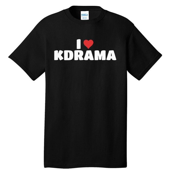 I Love Kdrama Tall T-Shirt