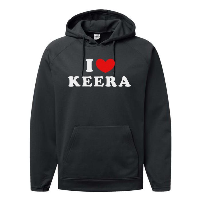 I Love Keera Heart Keera Design Performance Fleece Hoodie