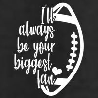 Ill Always Be Your Biggest Football Fan Cool Comfort Performance Bucket Hat