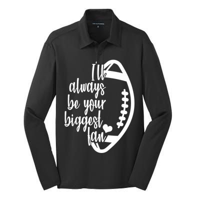 Ill Always Be Your Biggest Football Fan Silk Touch Performance Long Sleeve Polo