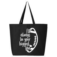 Ill Always Be Your Biggest Football Fan 25L Jumbo Tote