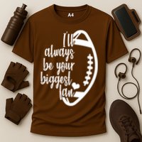 Ill Always Be Your Biggest Football Fan Cooling Performance Crew T-Shirt