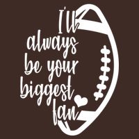Ill Always Be Your Biggest Football Fan Cooling Performance Crew T-Shirt