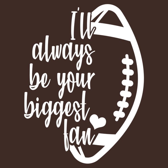 Ill Always Be Your Biggest Football Fan Cooling Performance Crew T-Shirt