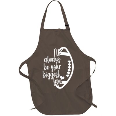 Ill Always Be Your Biggest Football Fan Apron