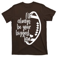 Ill Always Be Your Biggest Football Fan T-Shirt