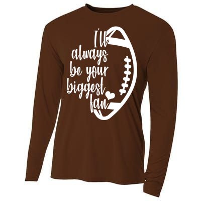 Ill Always Be Your Biggest Football Fan Cooling Performance Long Sleeve Crew