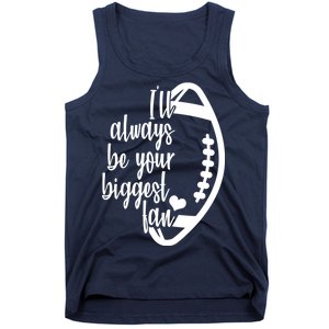 Ill Always Be Your Biggest Football Fan Tank Top