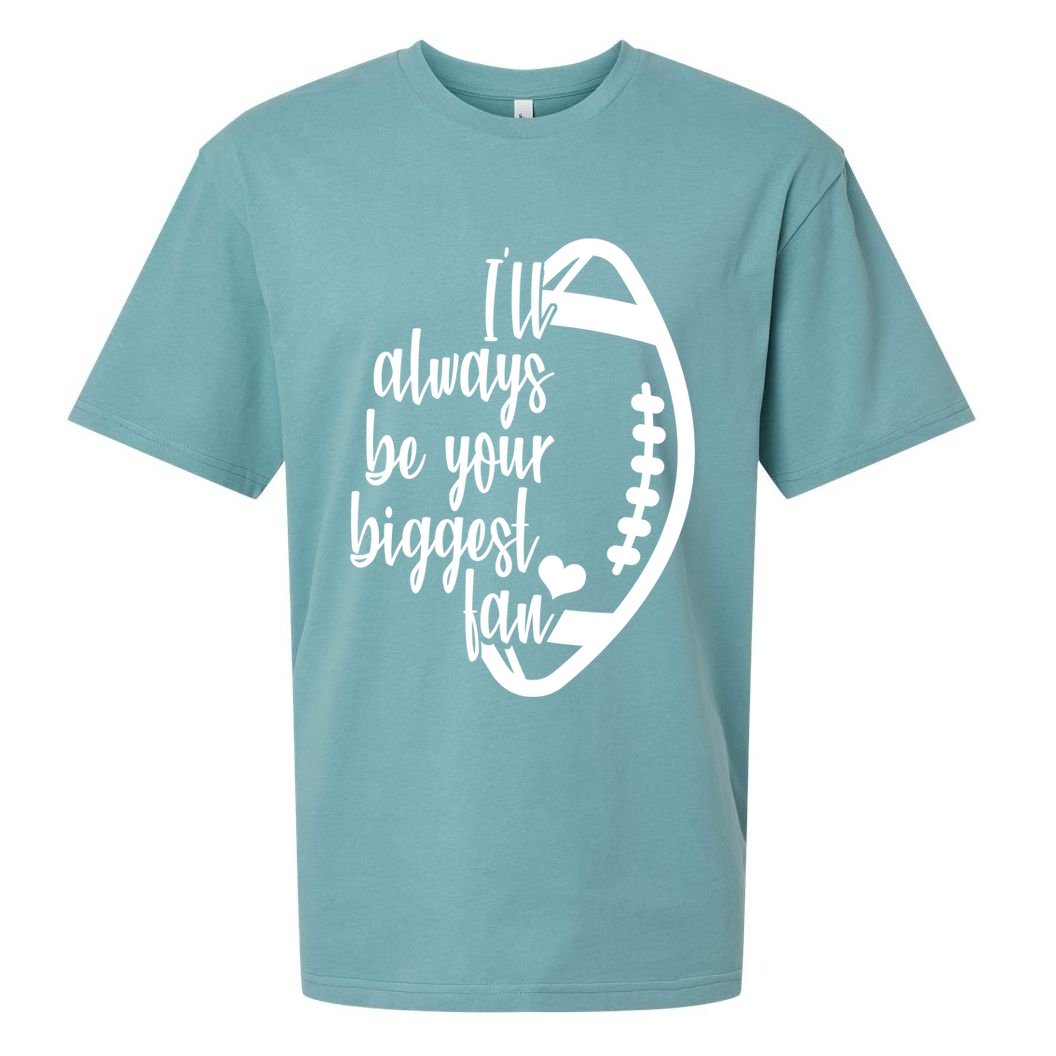 Ill Always Be Your Biggest Football Fan Sueded Cloud Jersey T-Shirt