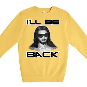 I'll Be Back Jesus Premium Crewneck Sweatshirt