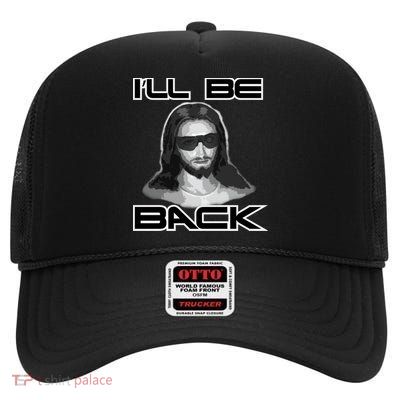I'll Be Back Jesus High Crown Mesh Back Trucker Hat