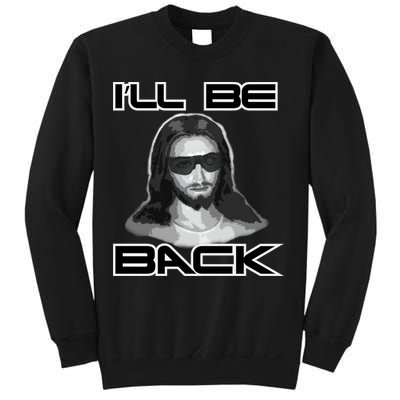 I'll Be Back Jesus Sweatshirt