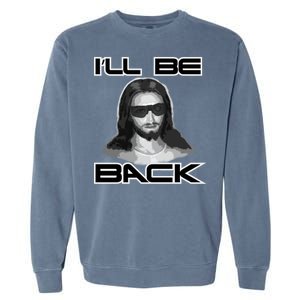 I'll Be Back Jesus Garment-Dyed Sweatshirt