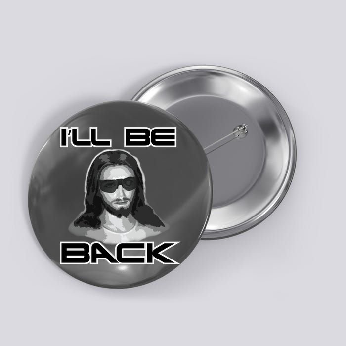 I'll Be Back Jesus Button