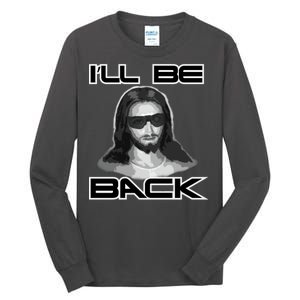 I'll Be Back Jesus Tall Long Sleeve T-Shirt