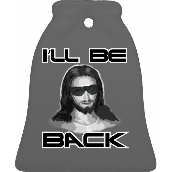 I'll Be Back Jesus Ceramic Bell Ornament