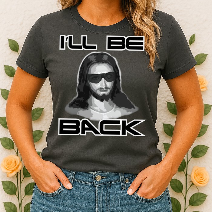 I'll Be Back Jesus Womens T-Shirt