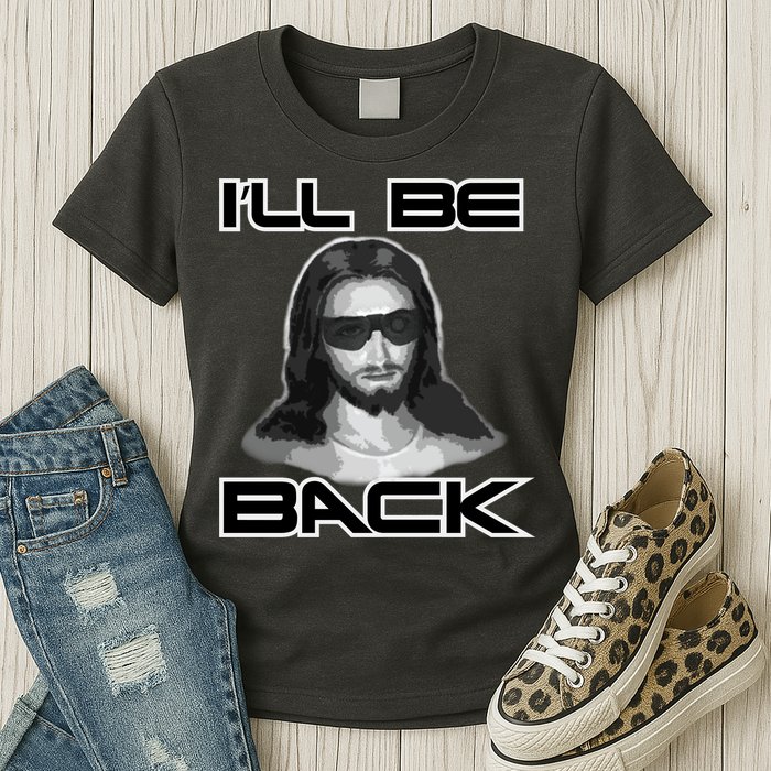 I'll Be Back Jesus Womens T-Shirt