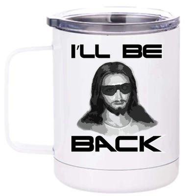 I'll Be Back Jesus 12 oz Stainless Steel Tumbler Cup