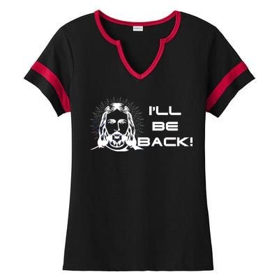 I'll Be Back Jesus Funny Ladies Halftime Notch Neck Tee