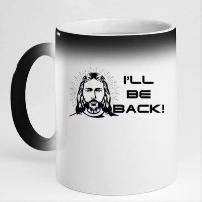 I'll Be Back Jesus Funny 11oz Black Color Changing Mug