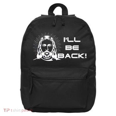 I'll Be Back Jesus Funny 16 in Basic Backpack
