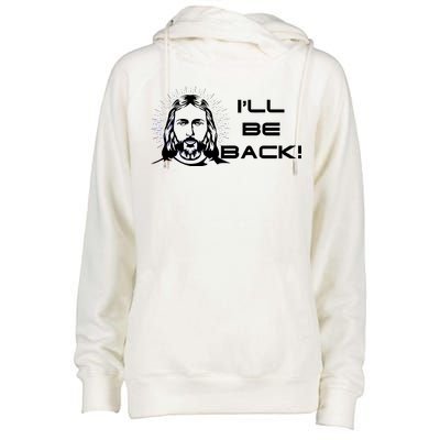 I'll Be Back Jesus Funny Womens Funnel Neck Pullover Hood