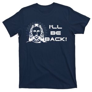 I'll Be Back Jesus Funny T-Shirt