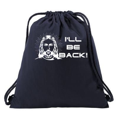 I'll Be Back Jesus Funny Drawstring Bag