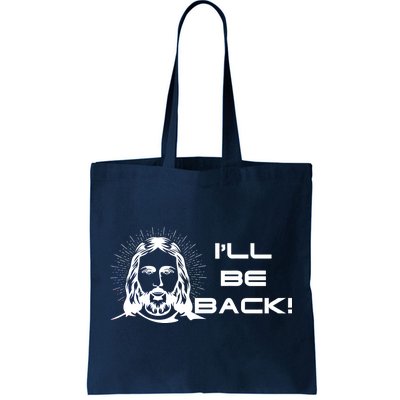 I'll Be Back Jesus Funny Tote Bag