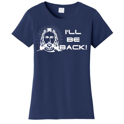 I'll Be Back Jesus Funny Women's T-Shirt