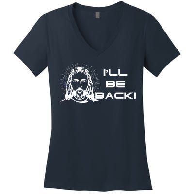 I'll Be Back Jesus Funny Women's V-Neck T-Shirt