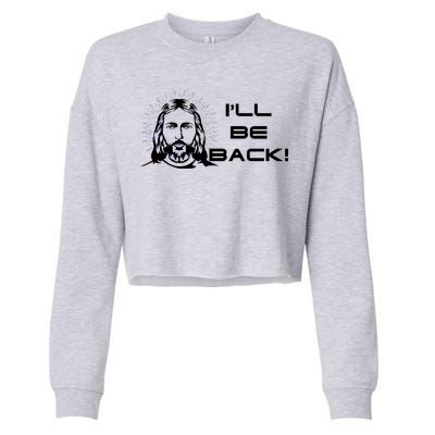 I'll Be Back Jesus Funny Cropped Pullover Crew