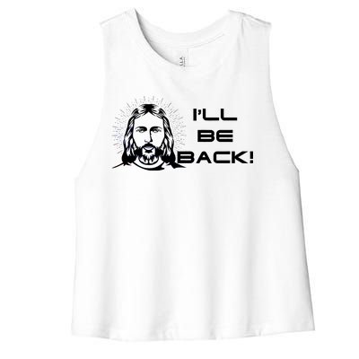 I'll Be Back Jesus Funny Women's Racerback Cropped Tank