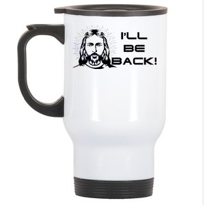 I'll Be Back Jesus Funny Stainless Steel Travel Mug