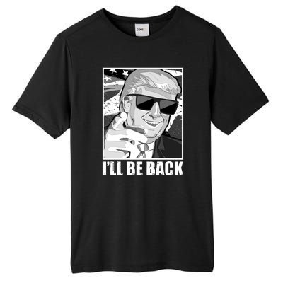 I'll Be Back Terminator Trump 2024 Election Tall Fusion ChromaSoft Performance T-Shirt