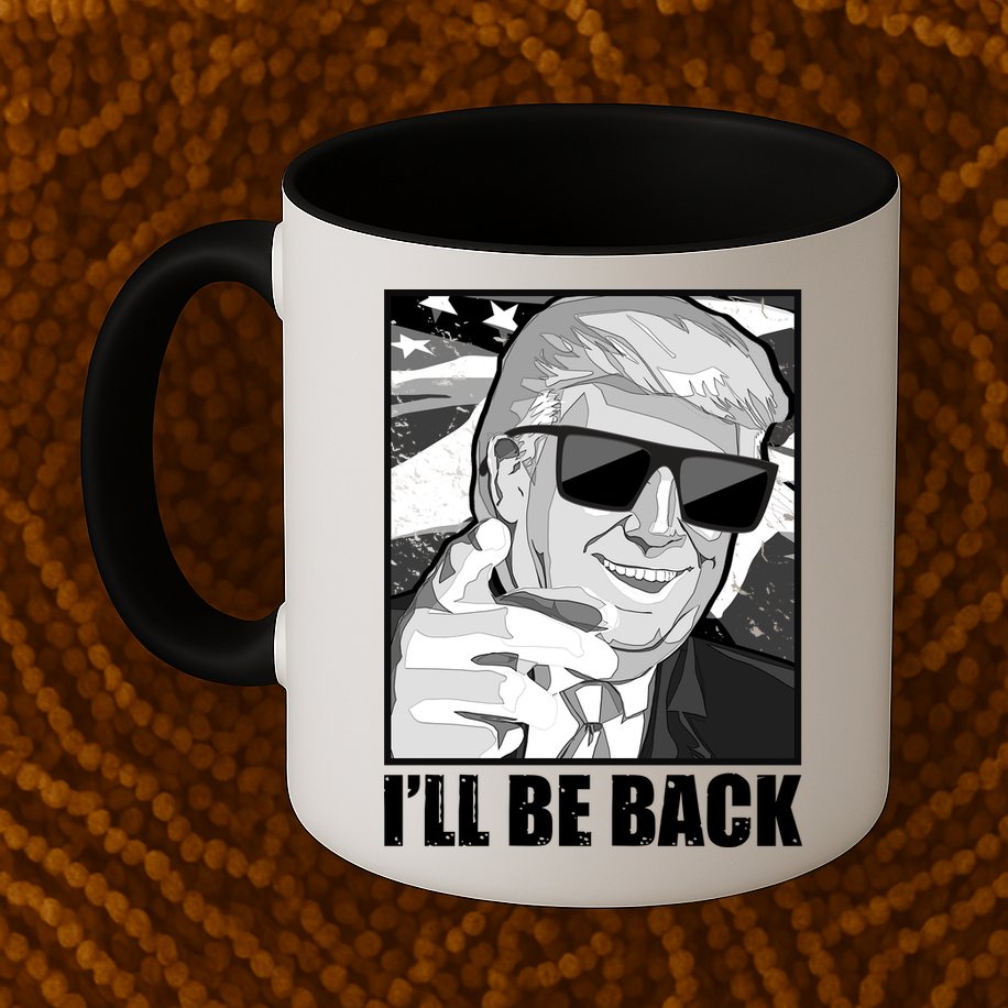 I'll Be Back Terminator Trump 2024 Election Mug