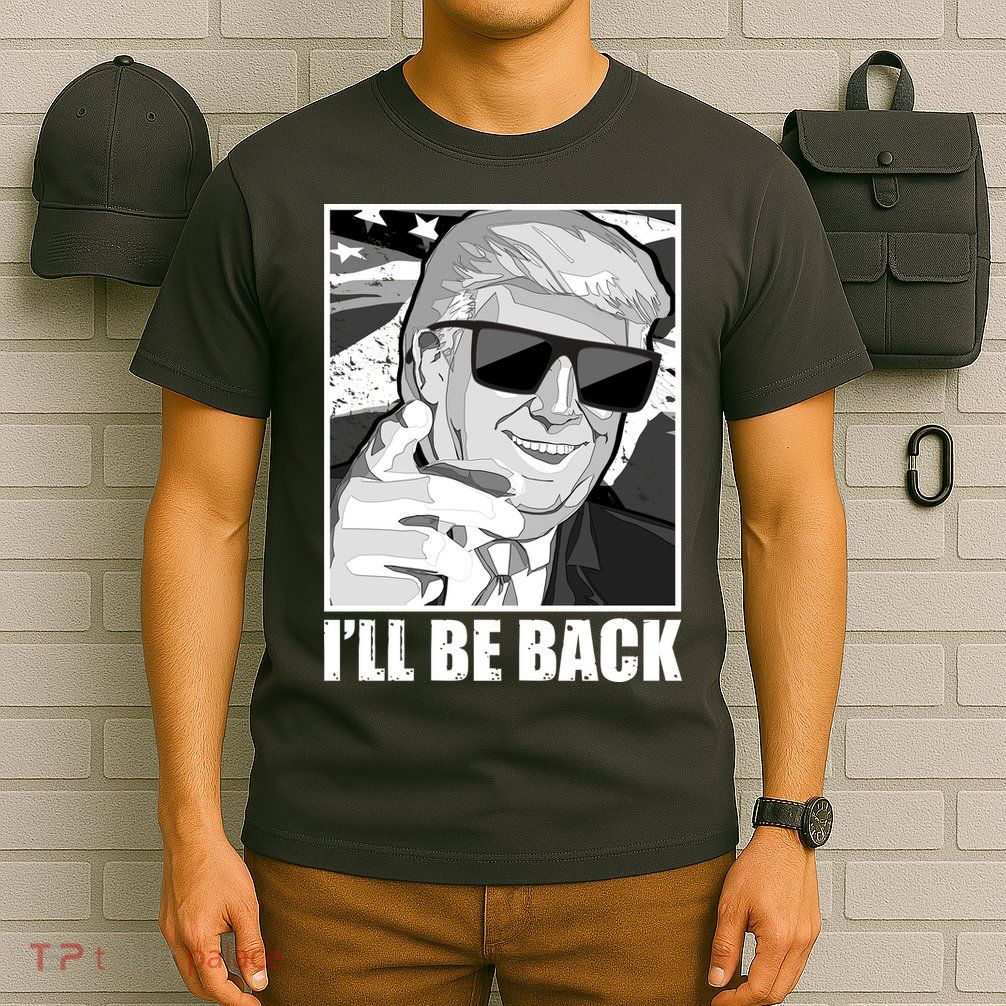 I'll Be Back Terminator Trump 2024 Election T-Shirt