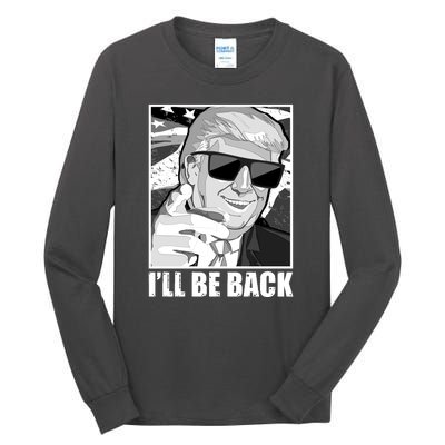 I'll Be Back Terminator Trump 2024 Election Tall Long Sleeve T-Shirt