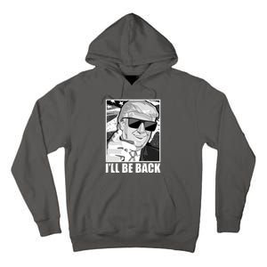 I'll Be Back Terminator Trump 2024 Election Tall Hoodie