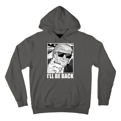 I'll Be Back Terminator Trump 2024 Election Tall Hoodie