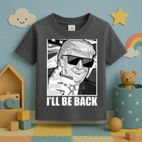 I'll Be Back Terminator Trump 2024 Election Toddler T-Shirt