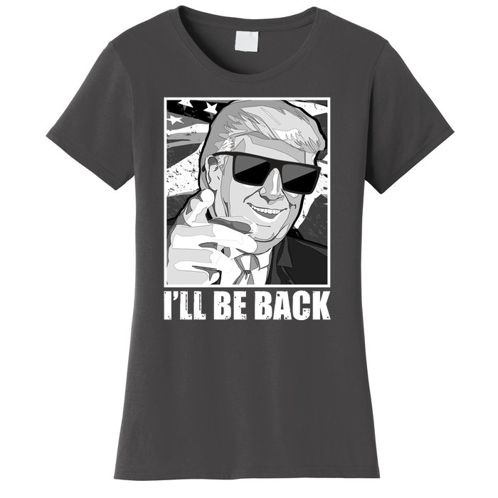 I'll Be Back Terminator Trump 2024 Election Women's T-Shirt