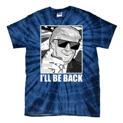 I'll Be Back Terminator Trump 2024 Election Tie-Dye T-Shirt