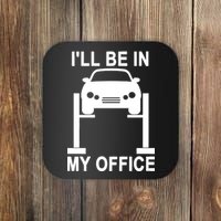 I'll Be In My Office Coaster