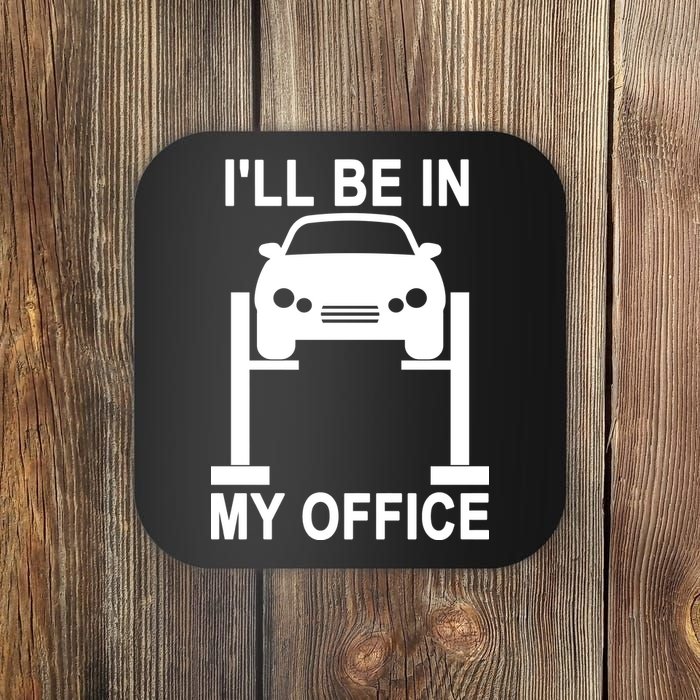 I'll Be In My Office Coaster