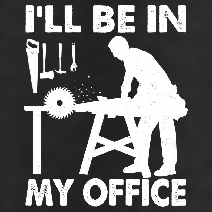 I'll Be In My Office Carpenter Woodworking  Cool Comfort Performance Bucket Hat