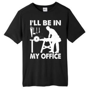 I'll Be In My Office Carpenter Woodworking  Tall Fusion ChromaSoft Performance T-Shirt