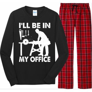 I'll Be In My Office Carpenter Woodworking  Long Sleeve Pajama Set