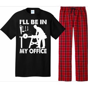 I'll Be In My Office Carpenter Woodworking  Pajama Set